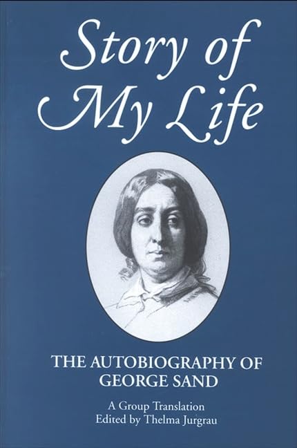Story of My Life: The Autobiography of George Sand book