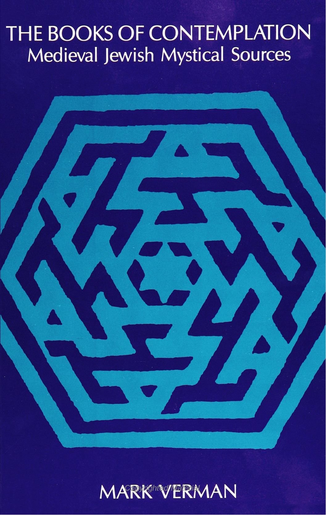 The Books of Contemplation: Medieval Jewish Mystical Sources (S U N Y Series in Judaica) (Suny Series in Judaica, Hermeneutics, Mysticism and Religion) Politics & History