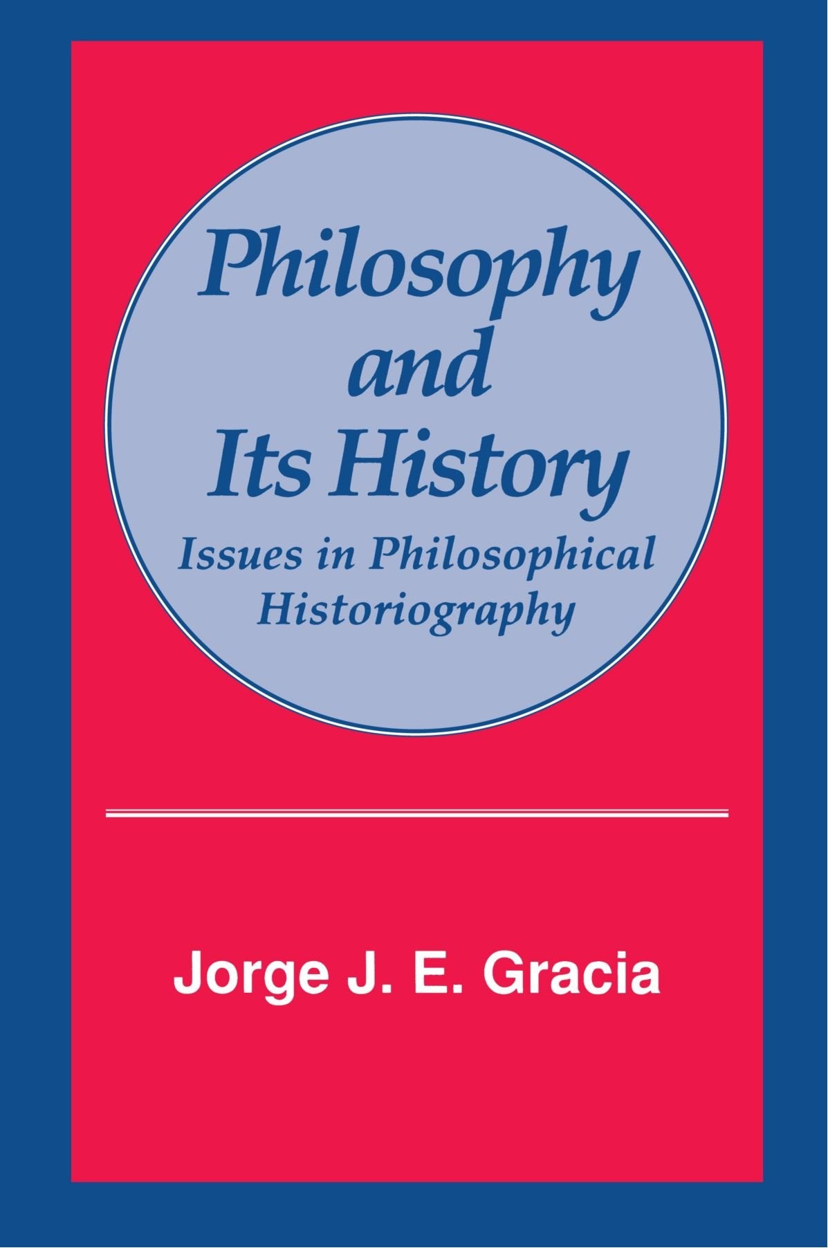 Philosophy and Its History: Issues in Philosophical Historiography (Suny Series in Philosophy) Philosophy