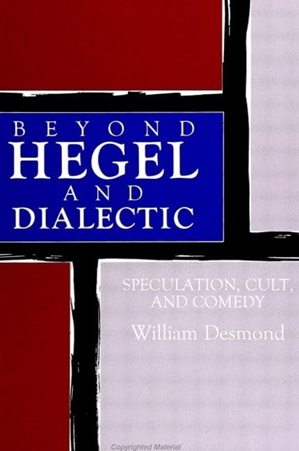 Beyond Hegel and Dialectic: Speculation, Cult, and Comedy (Suny Series in Hegelian Studies) Philosophy