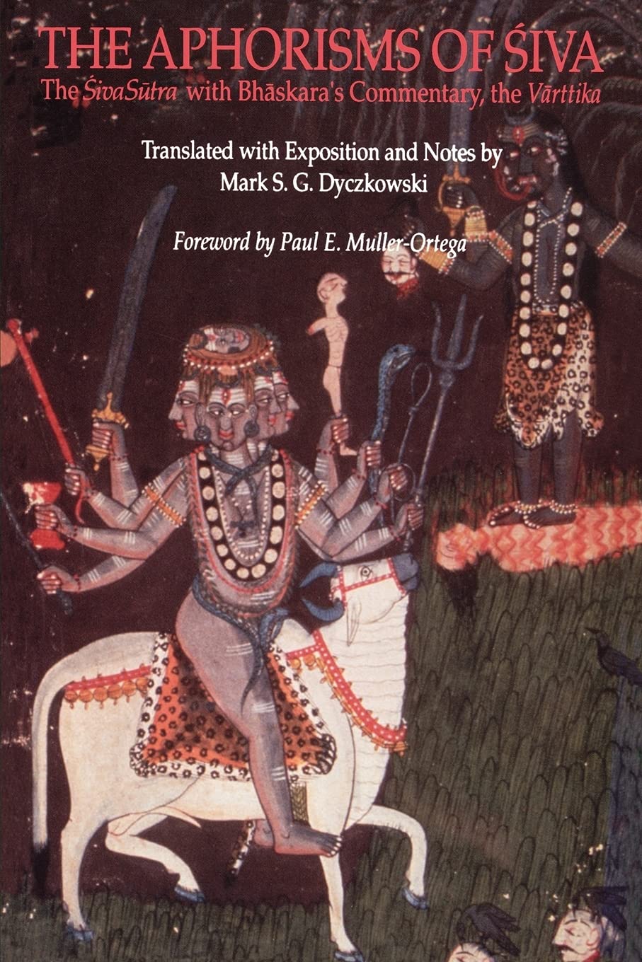 The Aphorisms of Siva: The Siva Sutra with Bhaskara's Commentary, the Varttika (Suny Series in Tantric Studies): The ¿iva S¿tra with Bh¿skara's Commentary, the V¿rttika Religion & Esotericism