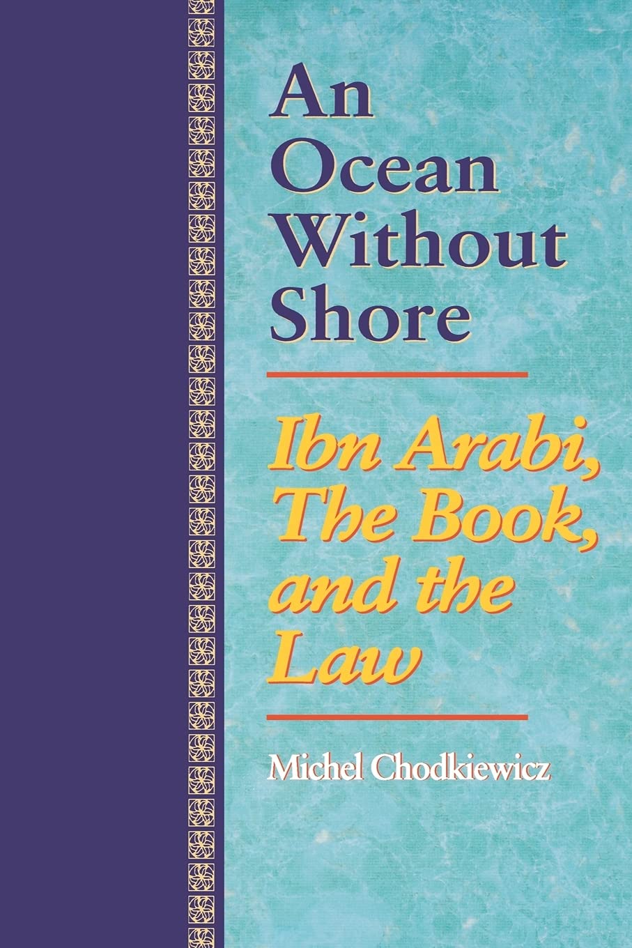 An Ocean Without Shore: Ibn Arabi, The Book, And The Law book