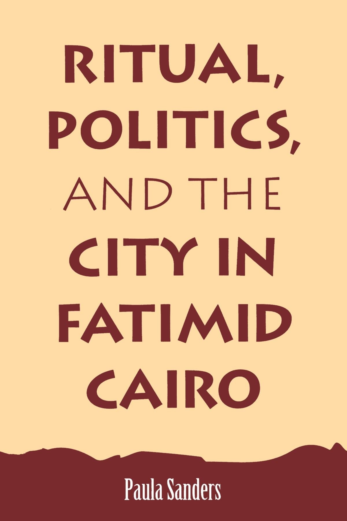 Ritual, Politics, and the City in Fatimid Cairo Social Sciences