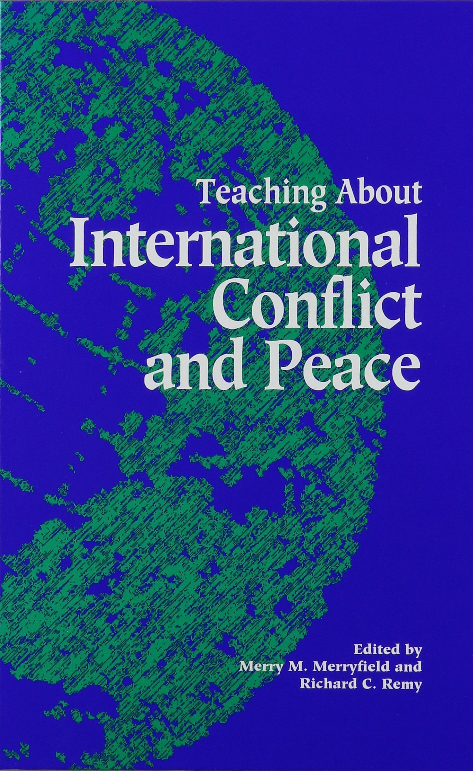 Teaching about International Conflict and Peace (Suny Series, Theory, Research, and Practice in Social Education) Learning & Reference