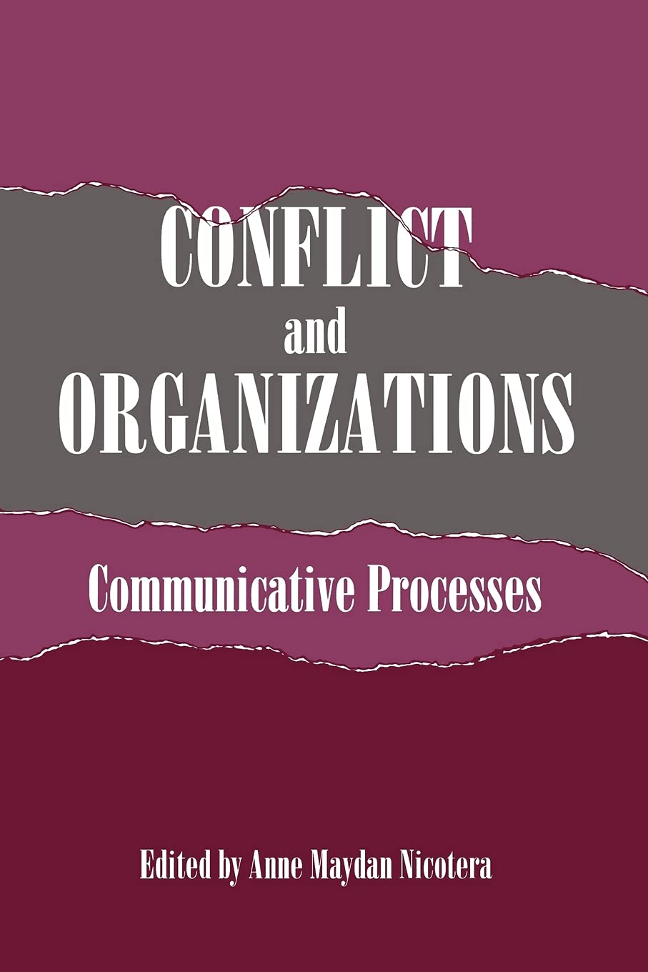 Conflict and Organizations: Communicative Processes (S U N Y Series in Human Communication Processes) book