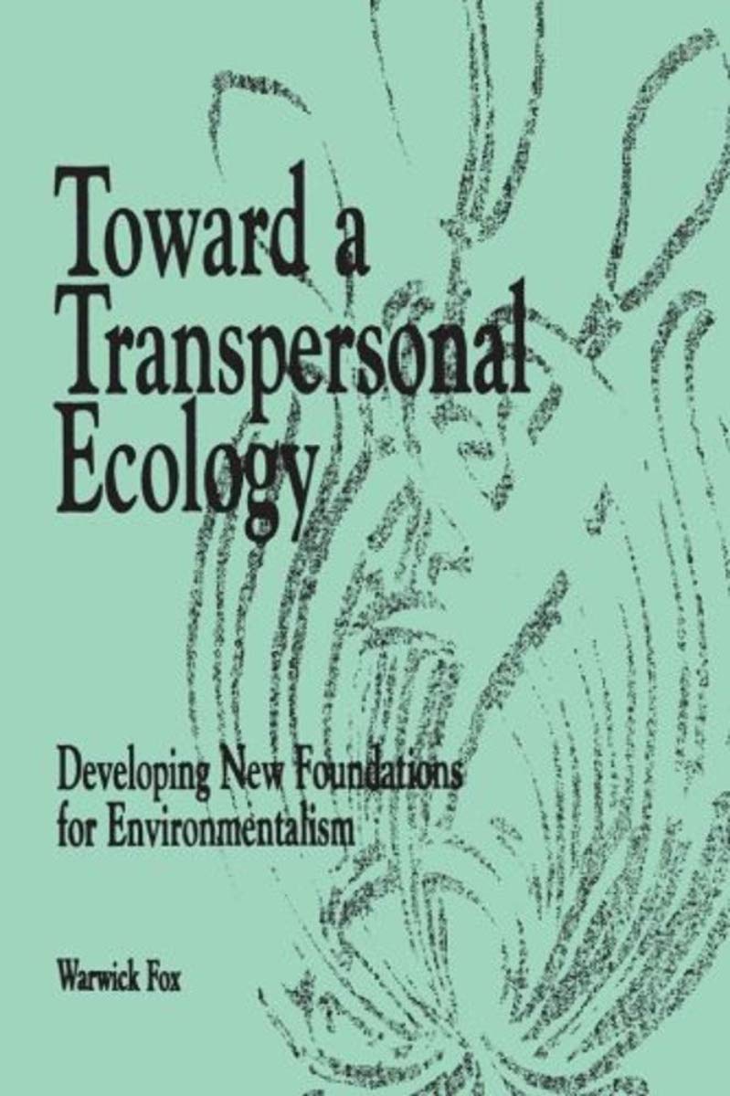 Toward a Transpersonal Ecology Philosophy