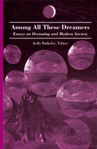 Among All These Dreamers: Essays on Dreaming and Modern Society (Suny Series in Dream Studies) Social Sciences