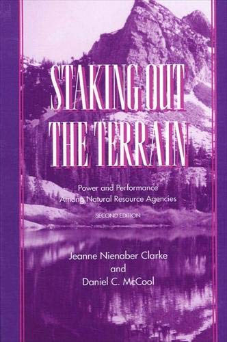 Staking Out the Terrain: Power and Performance Among Natural Resource Agencies (Suny Series in Environmental Politics and Policy) Mathematics