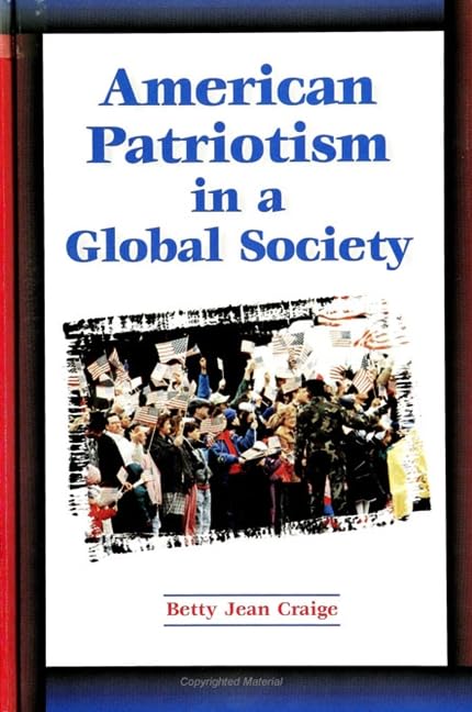 American Patriotism in a Global Society (SUNY series in Global Politics) General education