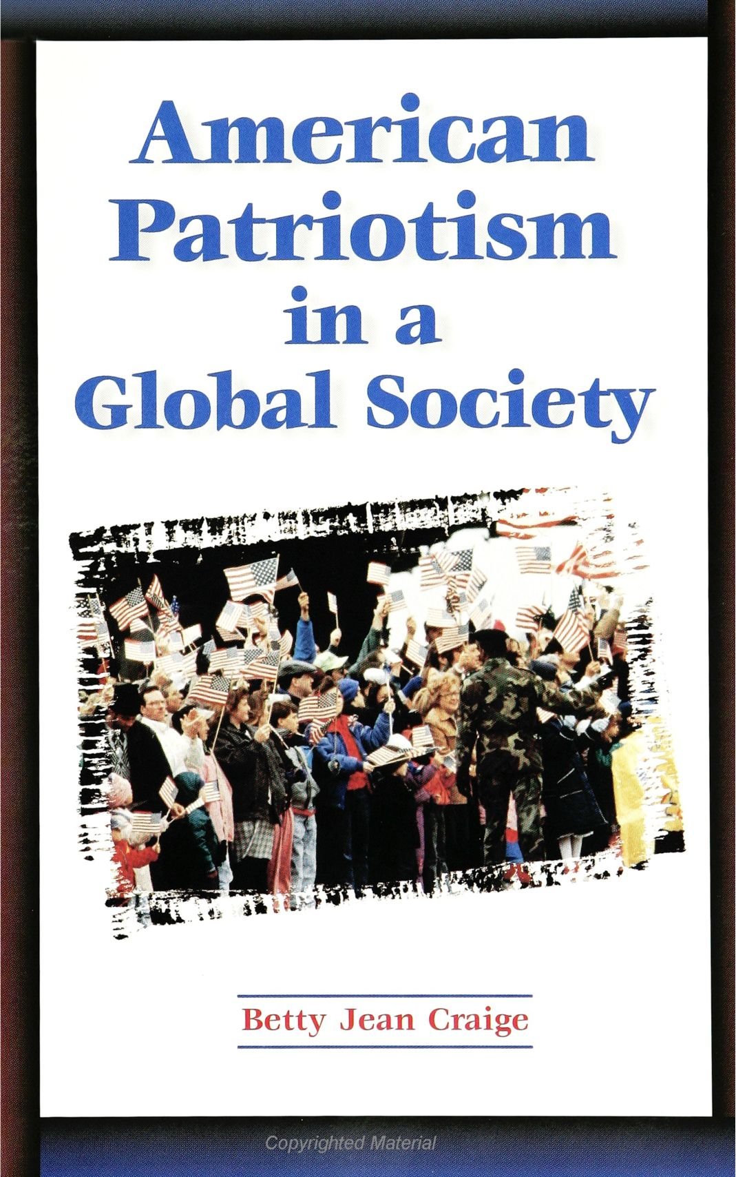 American Patriotism in a Global Society (SUNY Series in Global Politics) (Suny Global Politics) General education