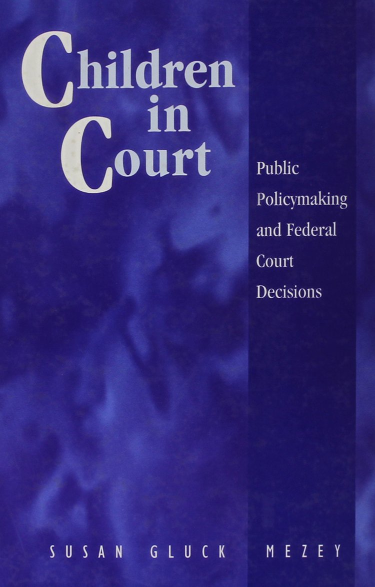 Children in Court: Public Policymaking and Federal Court Decisions Law