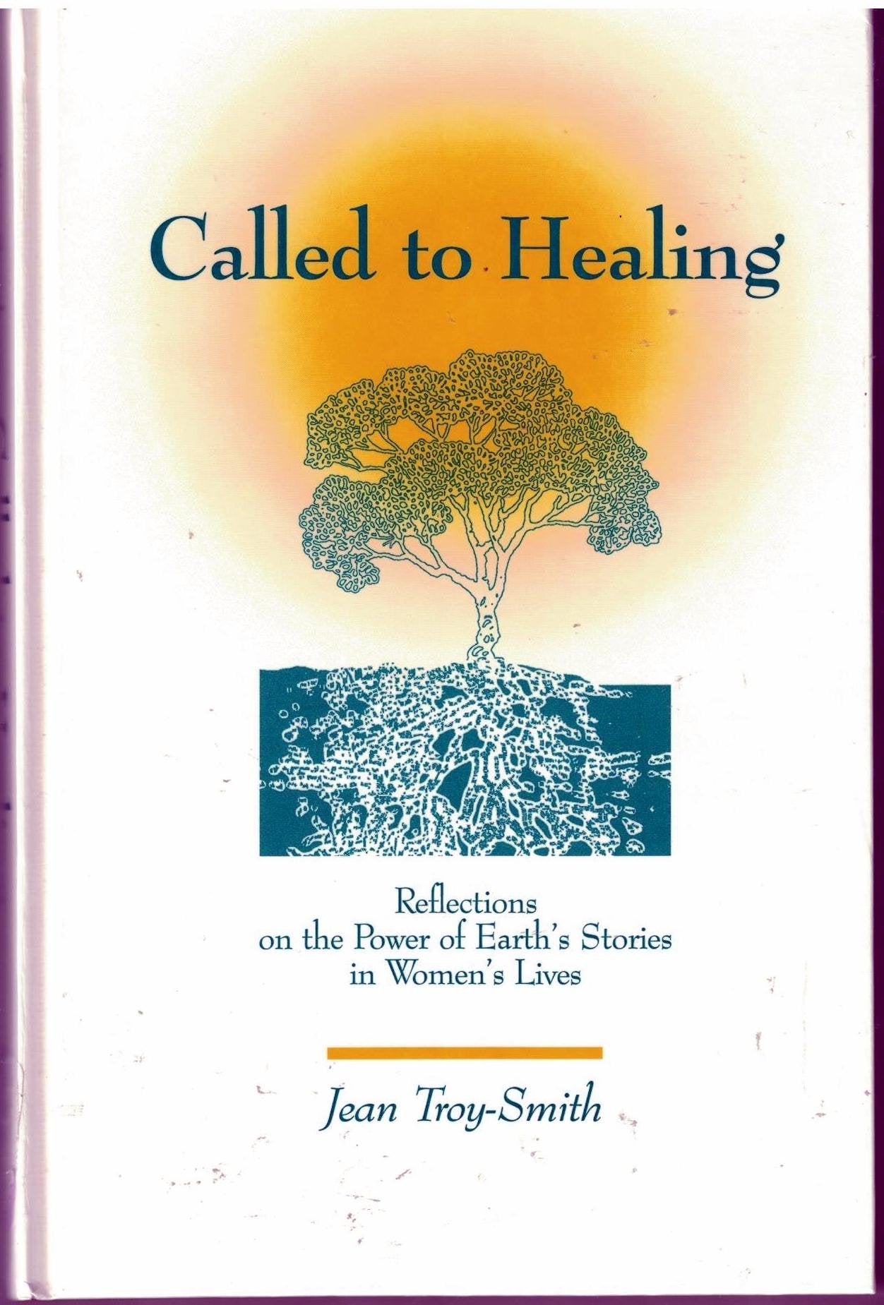 Called to Healing: Reflections on the Power of Earth's Stories in Women's Lives Philosophy