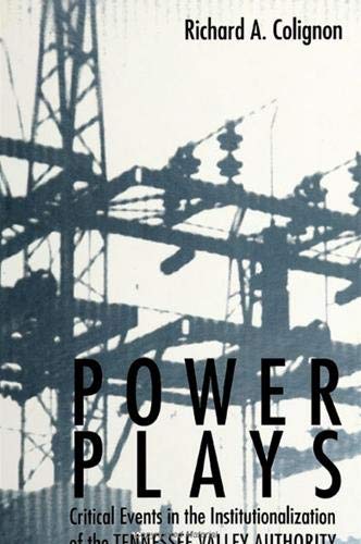 Power Plays: Critical Events in the Institutionalization of the Tennessee Valley Authority (S U N Y SERIES IN THE SOCIOLOGY OF WORK AND ORGANIZATIONS) Law