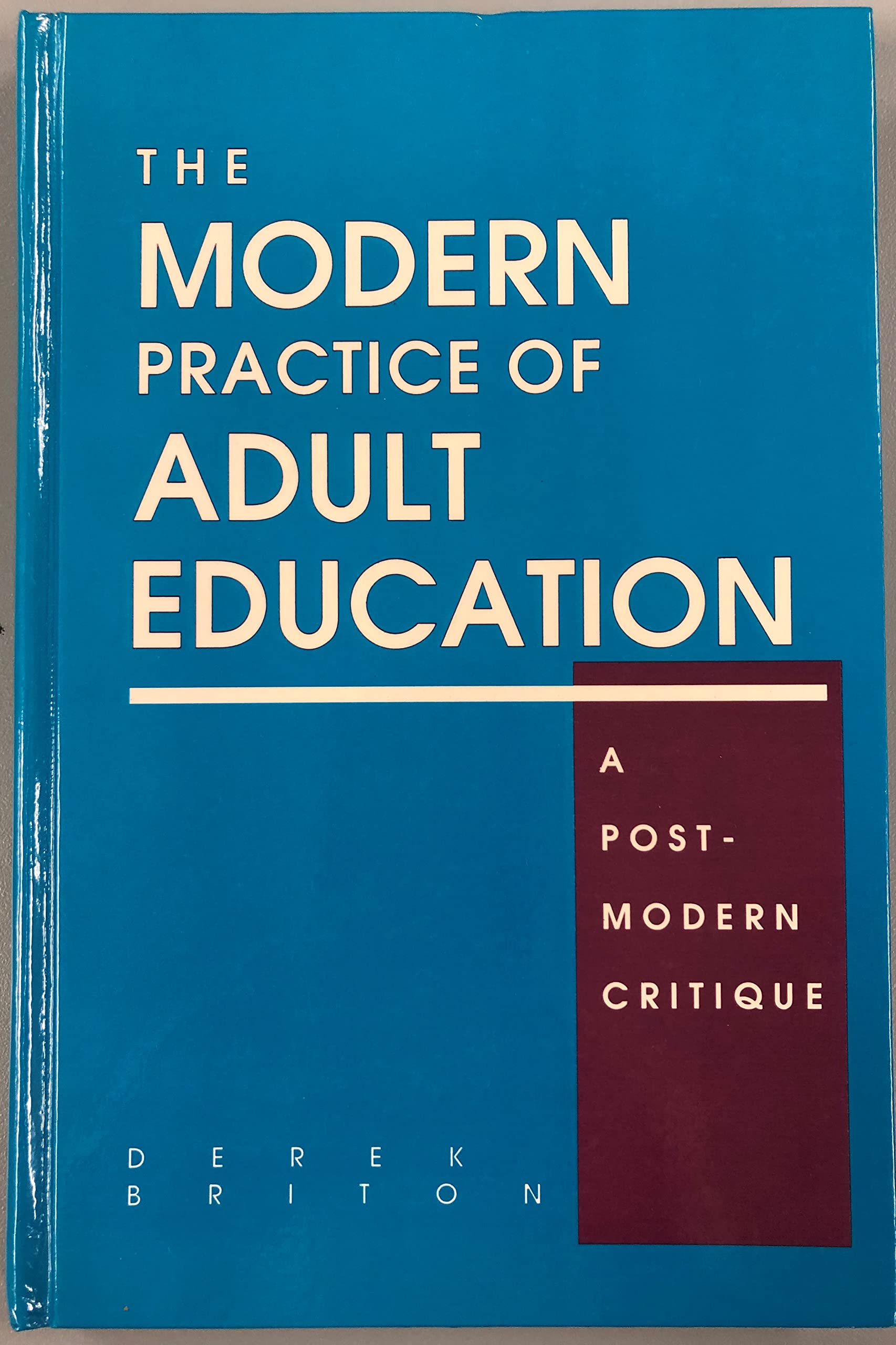 The Modern Practice of Adult Education: A Postmodern Critique (S U N Y SERIES, TEACHER EMPOWERMENT AND SCHOOL REFORM) Study Guides