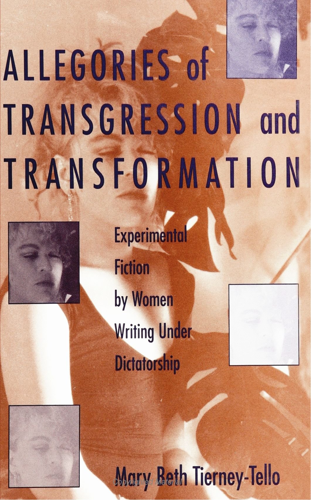 Allegories of Transgression and Transformation: Experimental Fiction by Women Writing Under Dictatorship Social Sciences