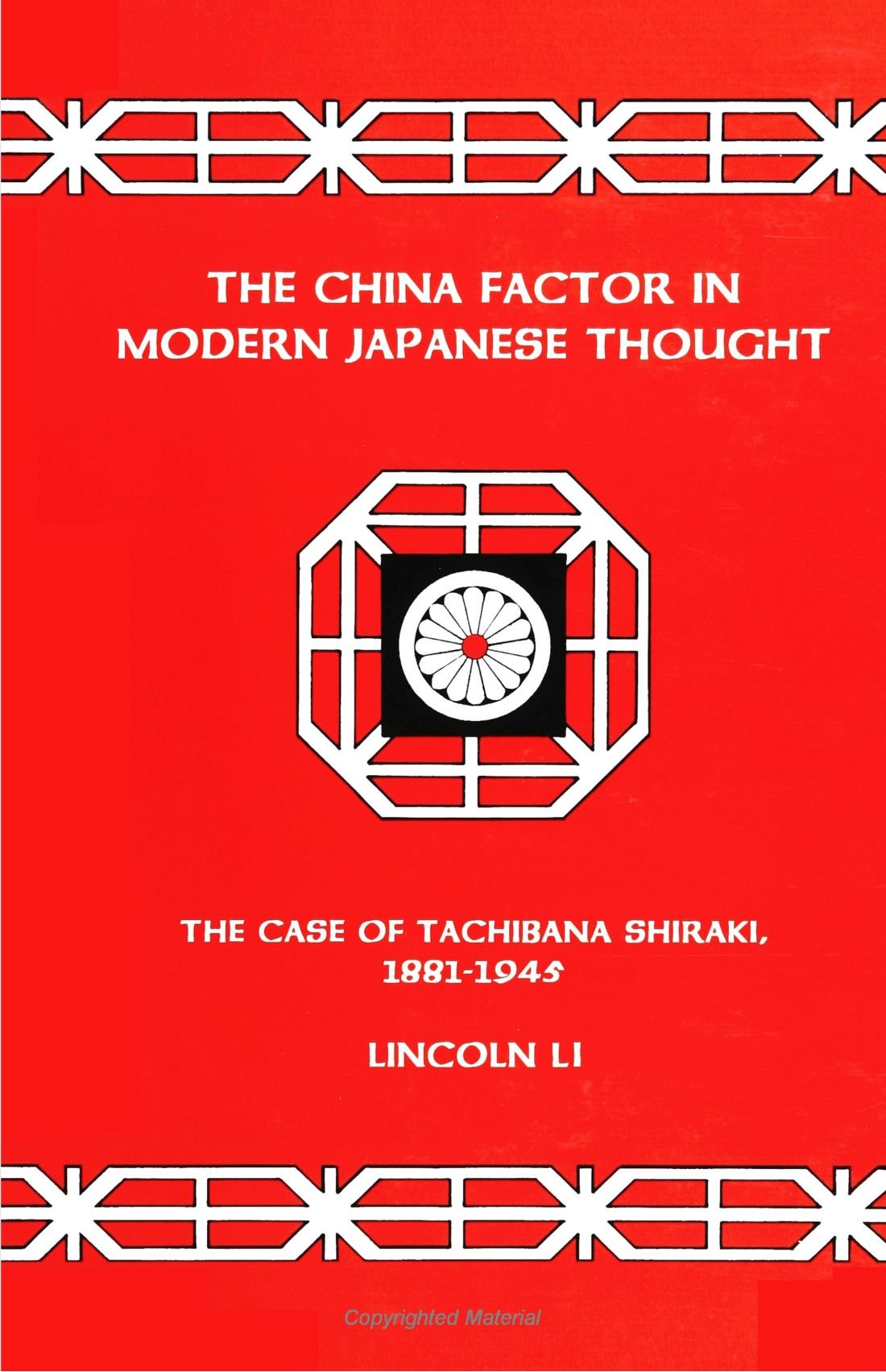 The China Factor in Modern Japanese Thought: The Case of Tachibana Shiraki, 1881-1945 (S U N Y Series in Chinese Philosophy and Culture) Philosophy