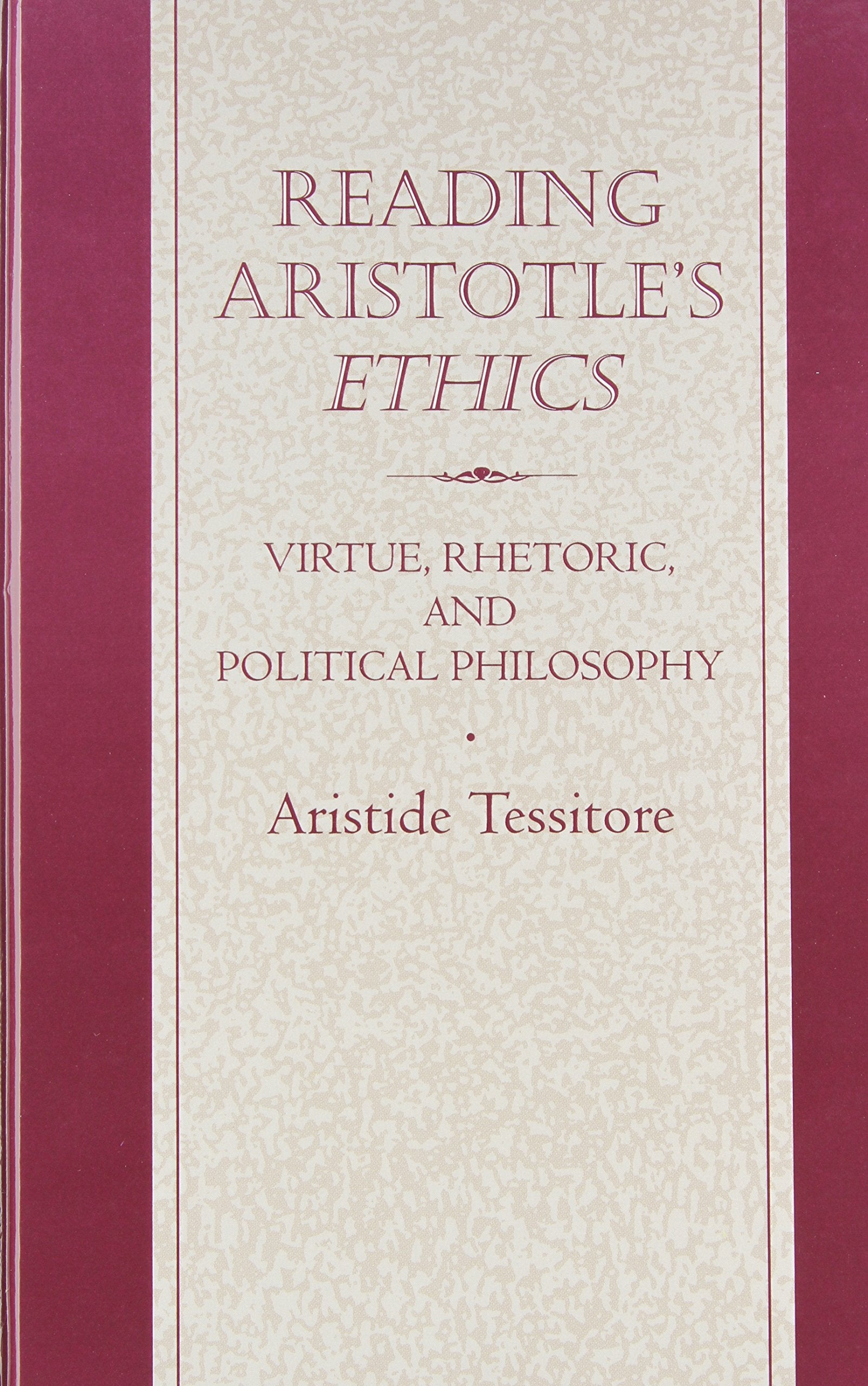 Reading Aristotle's Ethics: Virtue, Rhetoric and Political Philosophy Philosophy