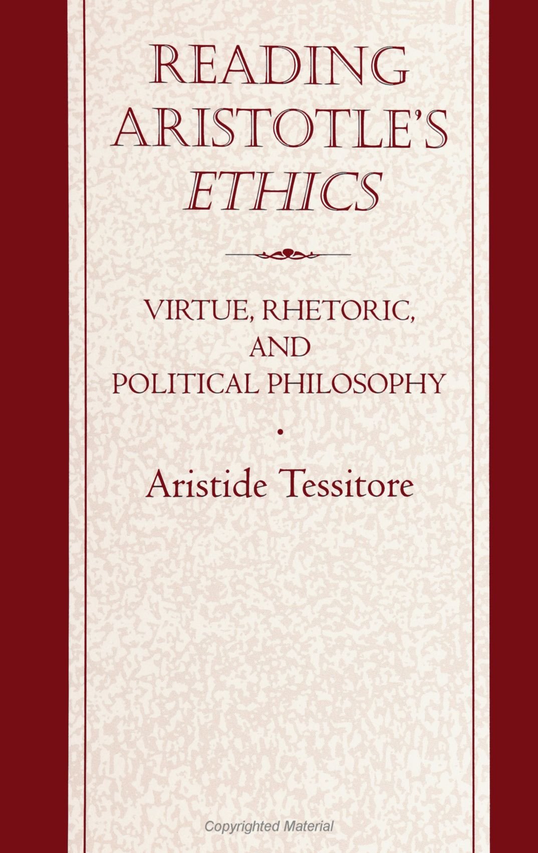 Reading Aristotle's Ethics: Virtue, Rhetoric and Political Philosophy Philosophy