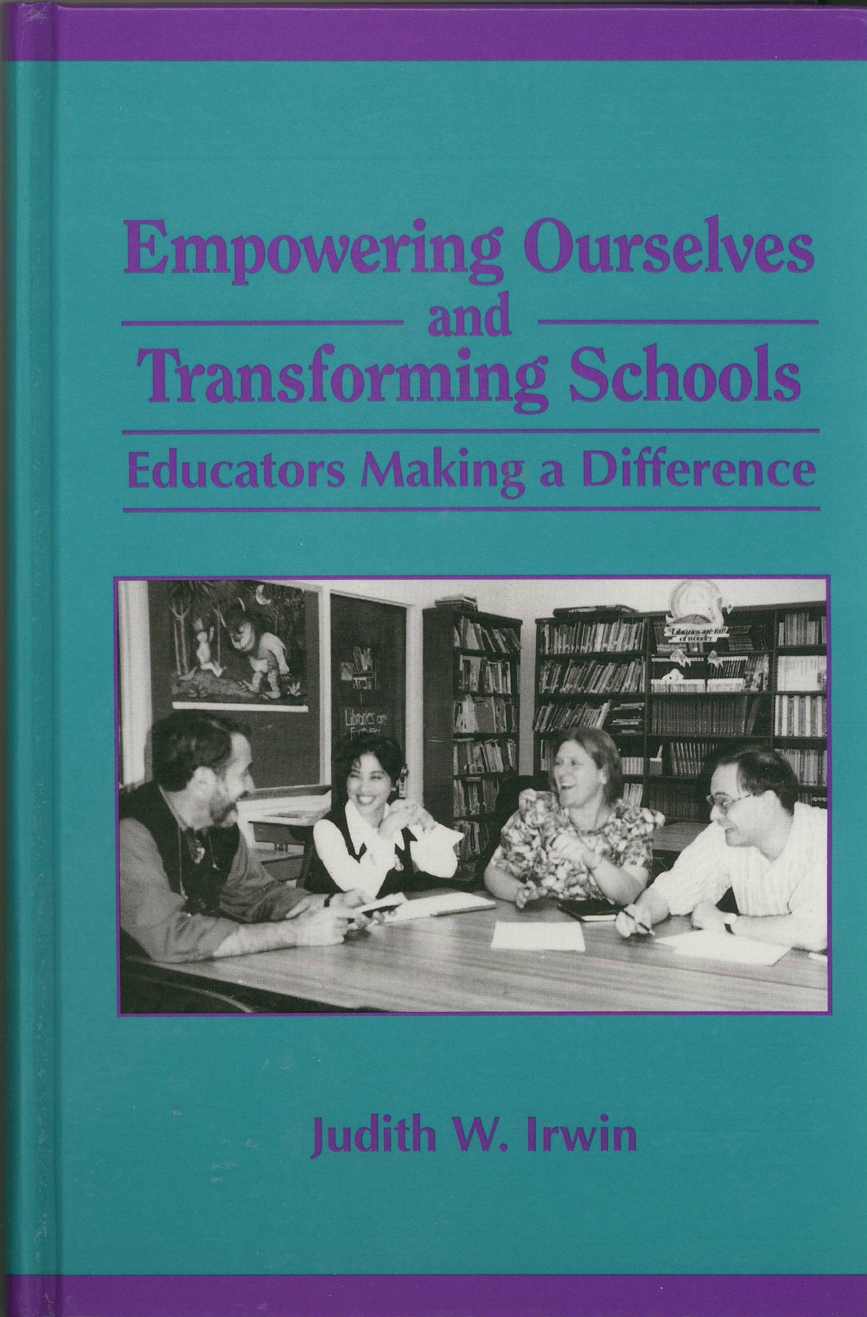 Empowering Ourselves and Transforming Schools: Educators Making a Difference (S U N Y SERIES IN TEACHER PREPARATION AND DEVELOPMENT) Books