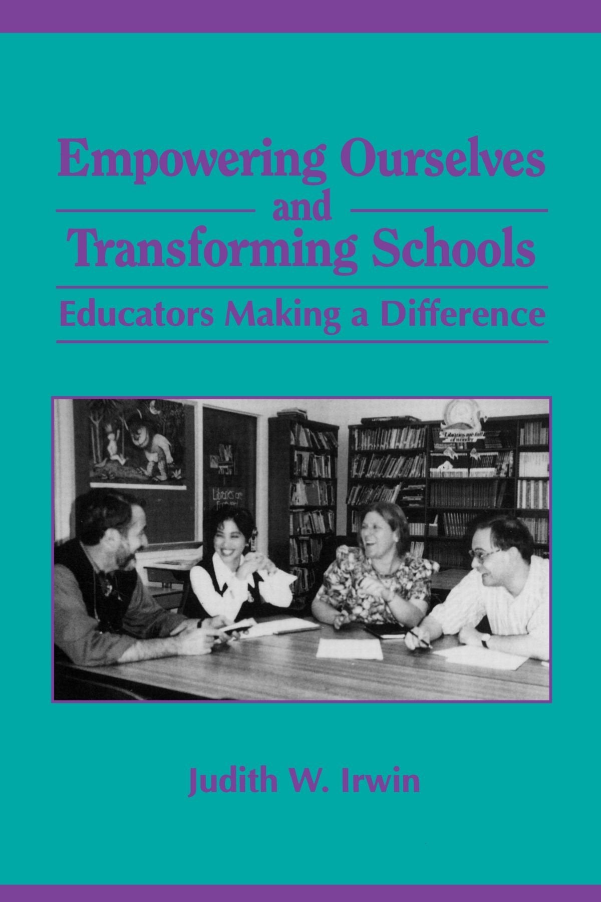 Empowering Ourselves and Transforming Schools: Educators Making a Difference (Suny Series, Teacher Preparation and Development) (Suny Series in Teacher Preparation and Development) Learning & Reference