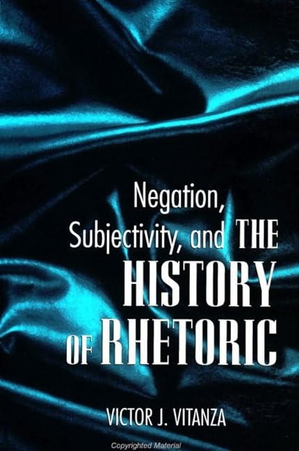 Negation, Subjectivity, and the History of Rhetoric (Haworth Popular Culture) Social Sciences