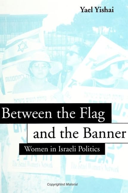 Between the Flag and the Banner: Women in Israeli Politics (SUNY Series in Israeli Studies) Books