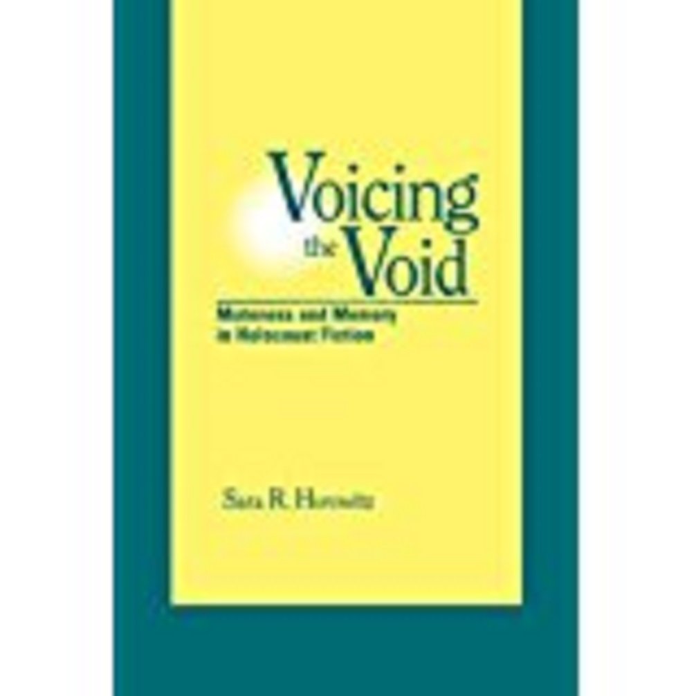 Voicing the Void: Muteness and Memory in Holocaust Fiction (SUNY Series in Modern Jewish Literature and Culture) (Suny Series in Modern Jewish Literature & Culture) Religion & Esotericism