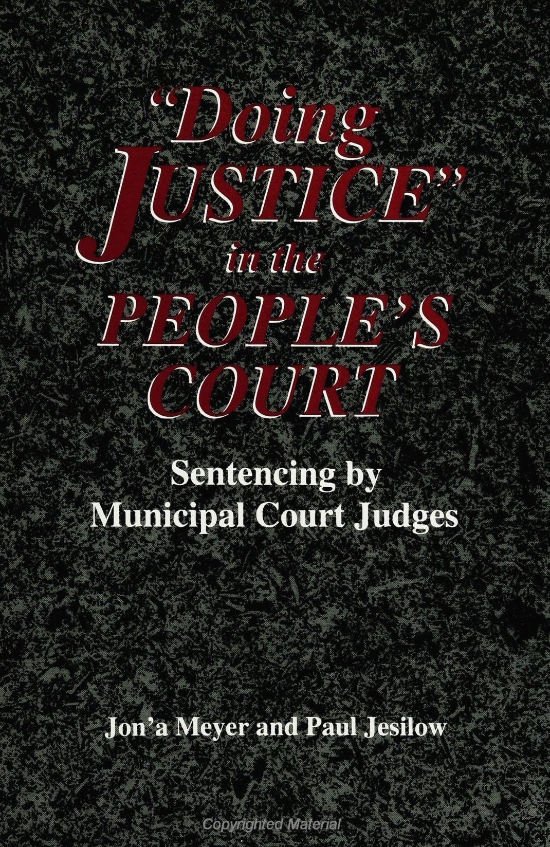 Doing Justice in the People's Court: Sentencing by Municipal Court Judges (SUNY Series in New Directions in Crime and Justice Studies) Law