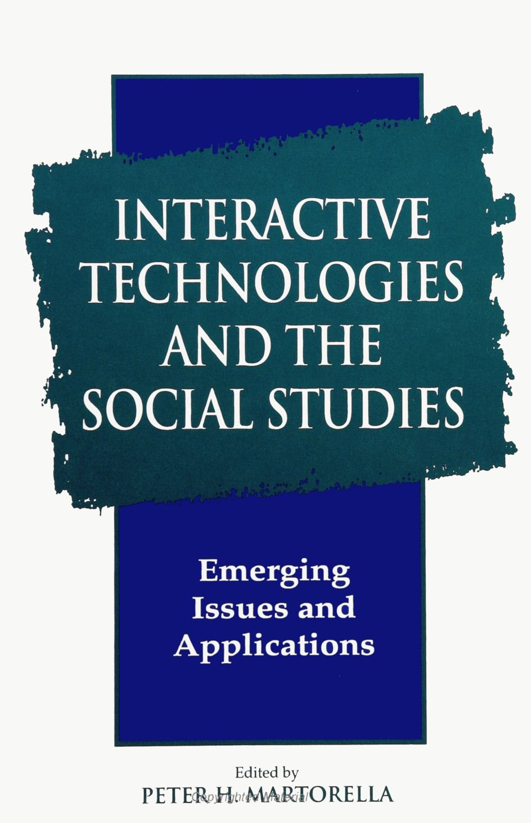 Interactive Technologies and the Social Studies: Emerging Issues and Applications (S U N Y Series, Theory, Research, and Practice in Social Education) Natural Sciences