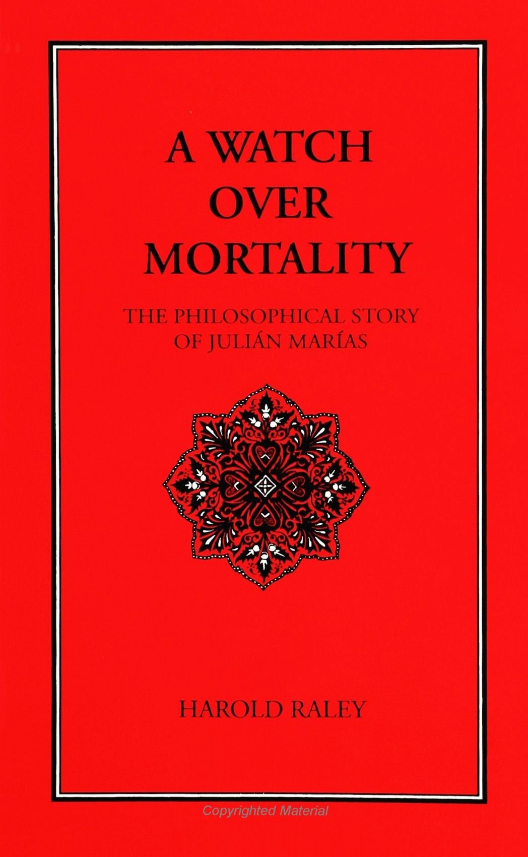 A Watch over Mortality: The Philosophical Story of Julian Marias (Suny Series in Latin American and Iberian Thought and Culture) Philosophy