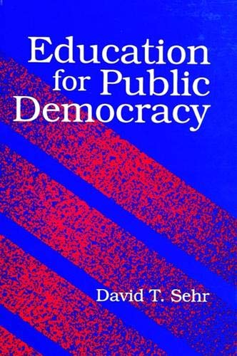Education for Public Democracy (SUNY SERIES, DEMOCRACY AND EDUCATION) Education & Training
