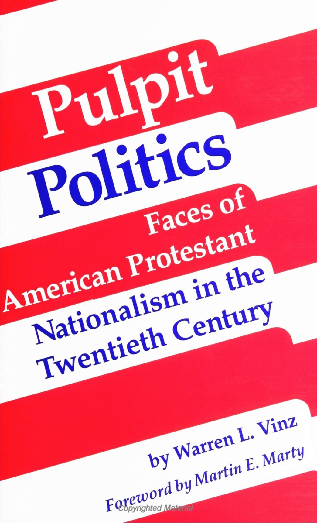 Pulpit Politics: Faces of American Protestant Nationalism in the Twentieth Century Philosophy