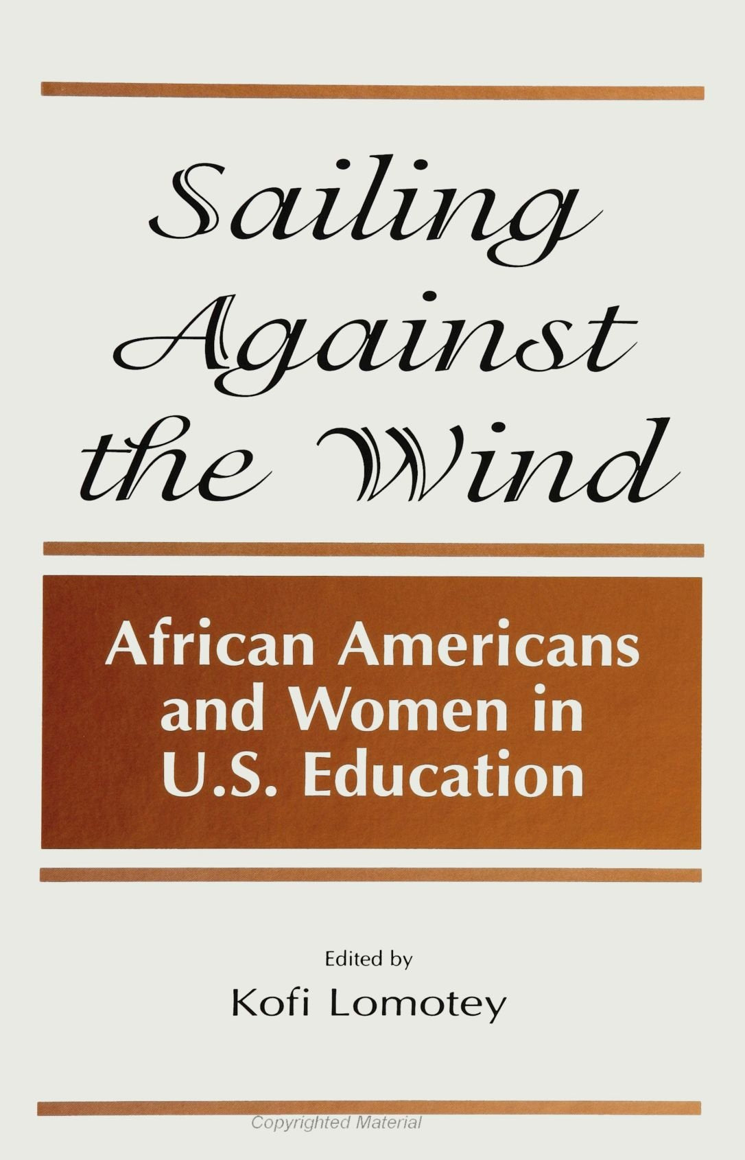 Sailing Against the Wind: African Americans and Women in U.S. Education (SUNY Series, Frontiers in Education) Books