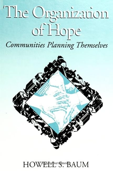The Organization of Hope: Communities Planning Themselves (Suny Series on Urban Public Policy,) Social Sciences