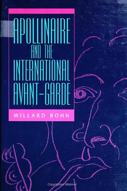 Apollinaire and the International Avant-Garde (S U N Y SERIES, MARGINS OF LITERATURE) Poetry