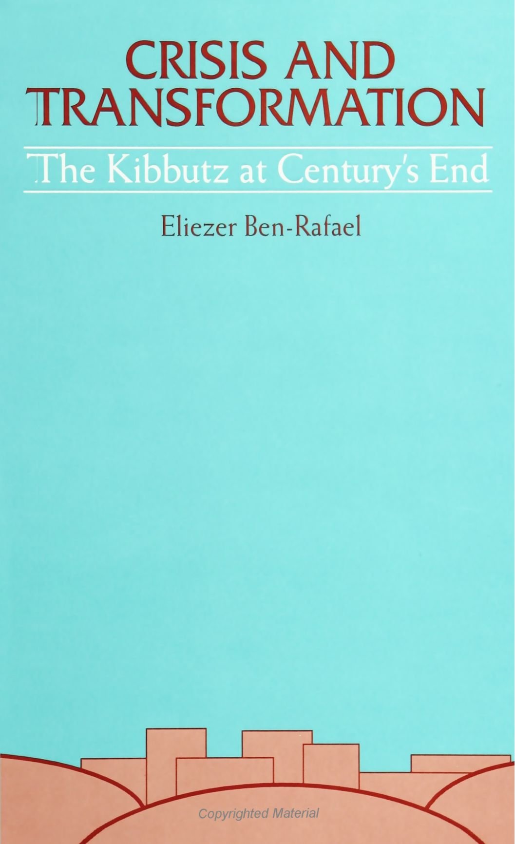 Crisis and Transformation: The Kibbutz at Century's End (S U N Y Series in Israeli Studies) Books