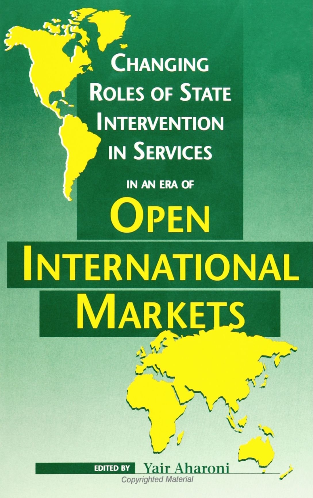 Changing Roles of State Intervention in Services in an Era of Open International Markets (Suny Series in International Management) Business, Finance & Career