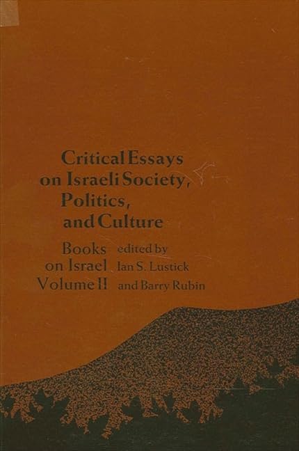 Critical Essays on Israeli Society, Religion, and Government: Books on Israel, Volume IV (BOOKS ON ISRAEL, VOL 4) Social Sciences