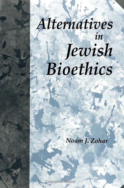 Alternatives in Jewish Bioethics (Suny Series in Jewish Philosophy) Philosophy