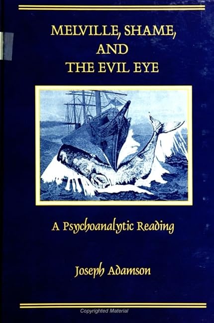 Melville, Shame, and the Evil Eye: A Psychoanalytic Reading (Suny Series in Psychoanalysis and Culture) Contemporary literature