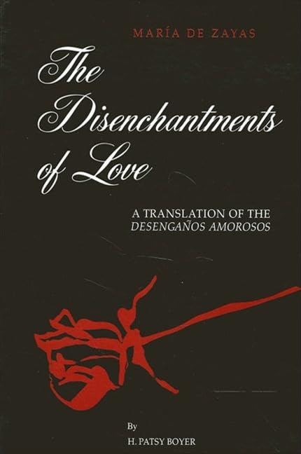 The Disenchantments of Love: A Translation of Desenganos Amorosos: A Translation of the Desengarios Amoroso (SUNY SERIES, WOMEN WRITERS IN TRANSLATION) Classics