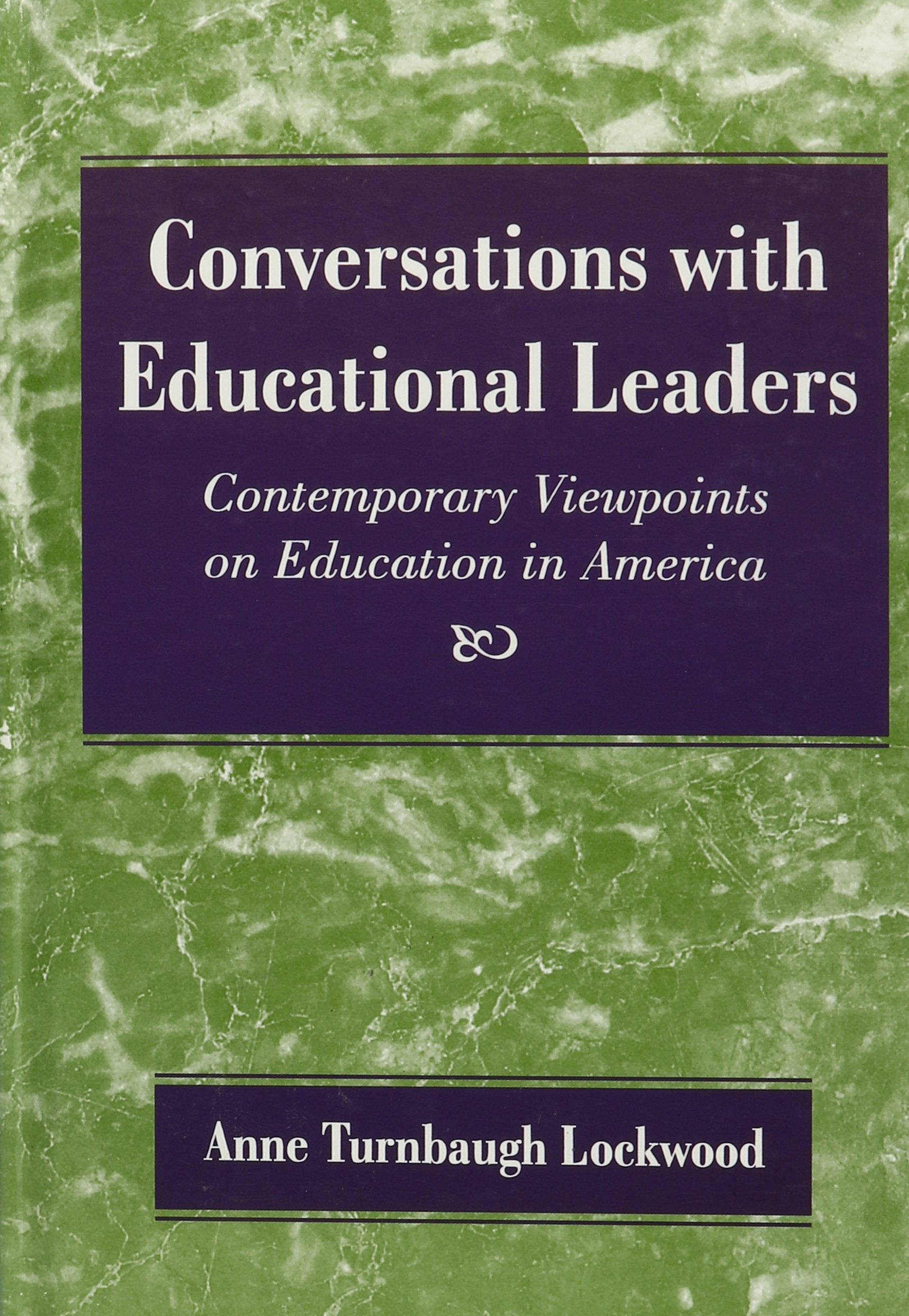 Conversations with Educational Leaders: Contemporary Viewpoints on Education in America (S U N Y SERIES, FRONTIERS IN EDUCATION) General education