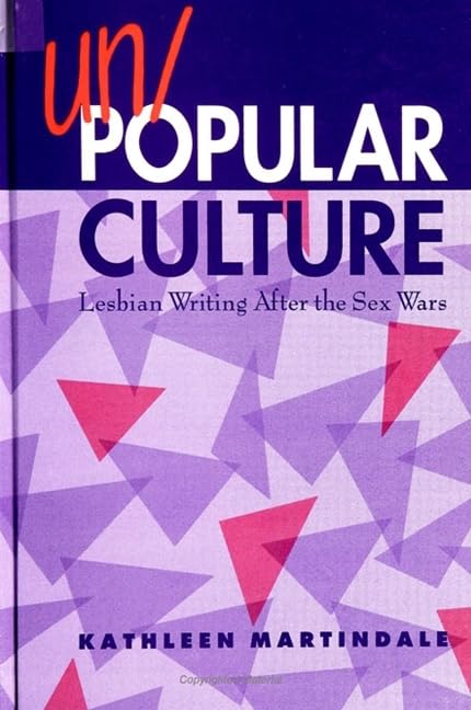 Un/Popular Culture: Lesbian Writing After the Sex Wars (Suny Series, Identities in the Classroom) Books