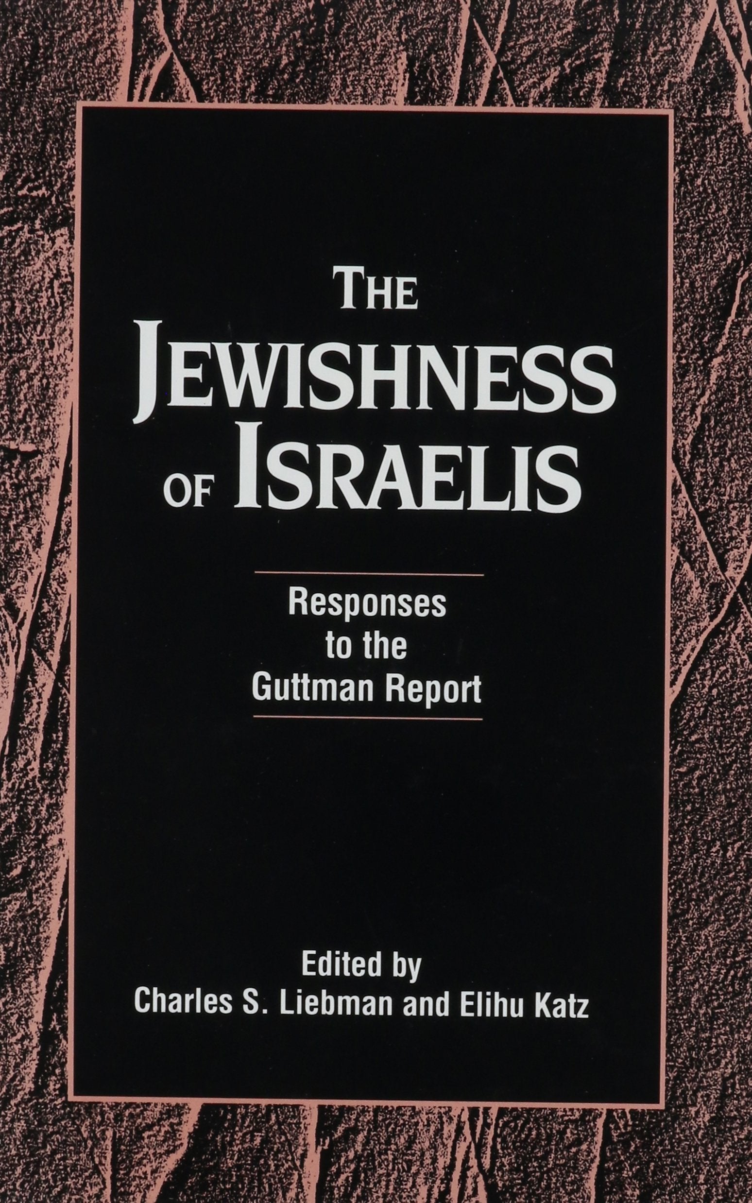 The Jewishness of Israelis: Responses to the Guttman Report (Suny Series in Israeli Studies) Religion & Esotericism