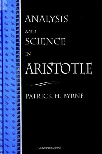 Analysis and Science in Aristotle (Suny Series in Ancient Greek Philosophy) Philosophy