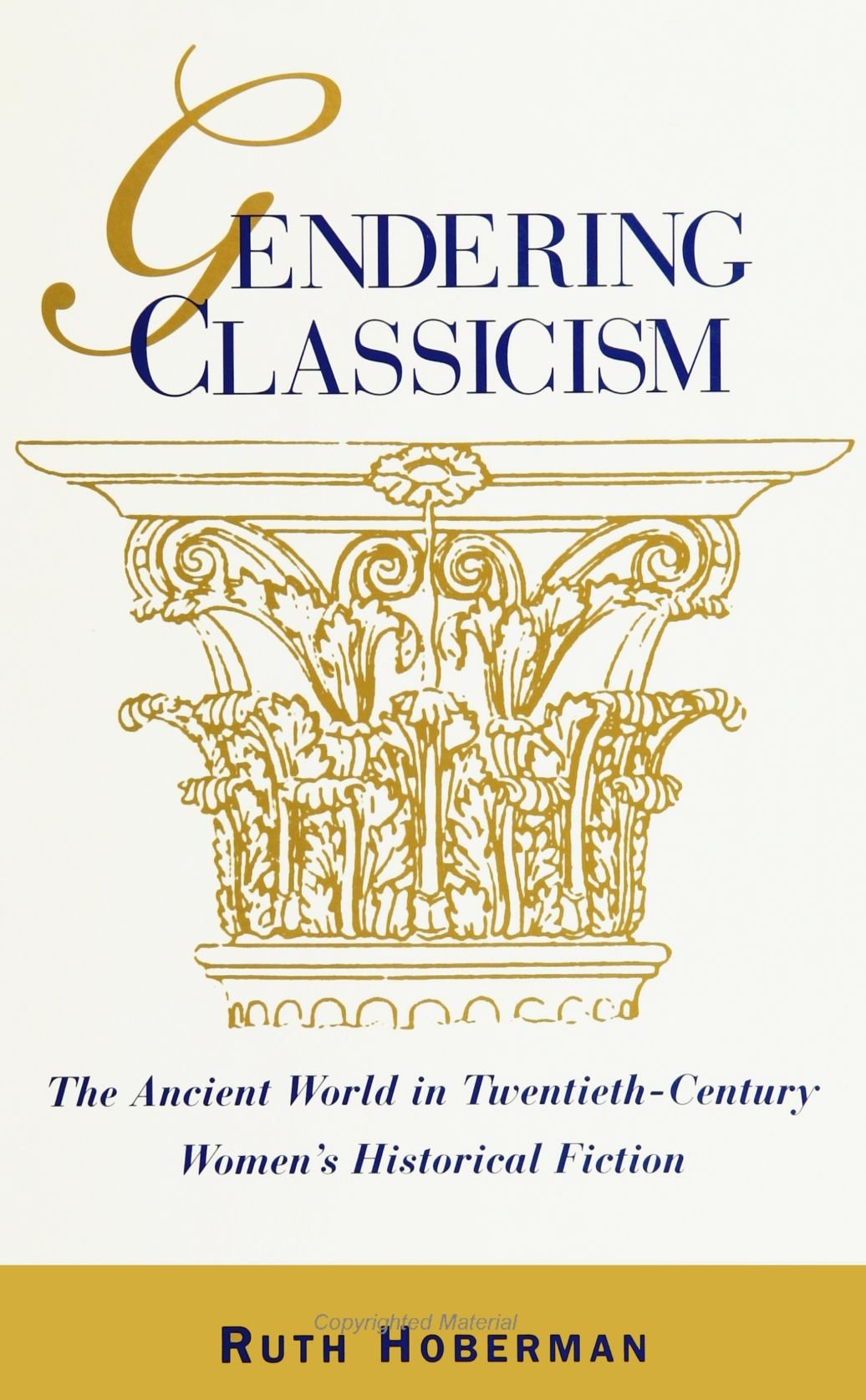 Gendering Classicism: The Ancient World in Twentieth-Century Women's Historical Fiction Books