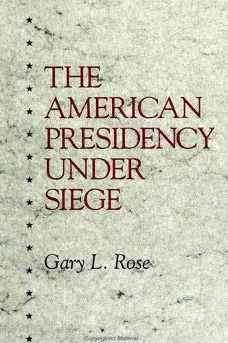 The American Presidency Under Siege (Suny Series on the Presidency. Contemporary Issues) Social Sciences