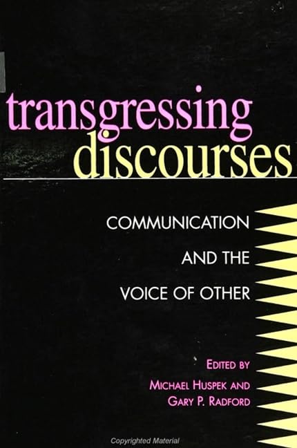 Transgressing Discourses: Communication and the Voice of Other (Suny Series in Human Communication Processes) Media & Communication