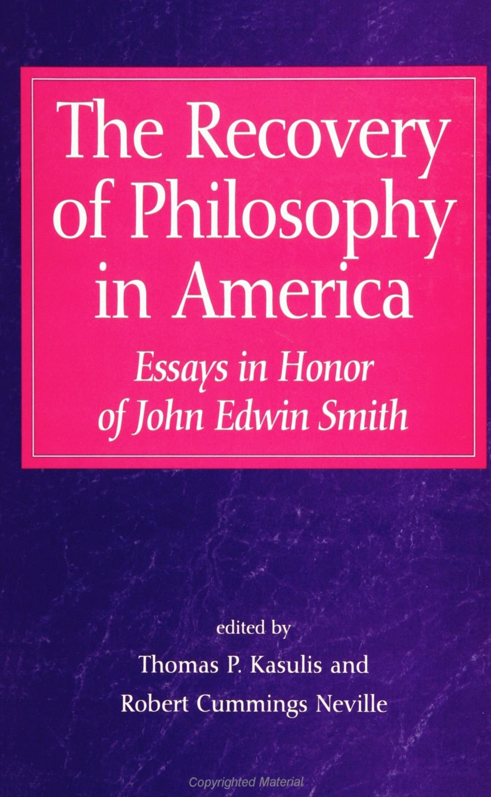 The Recovery of Philosophy in American: Essays in Honor of John Edwin Smith Philosophy