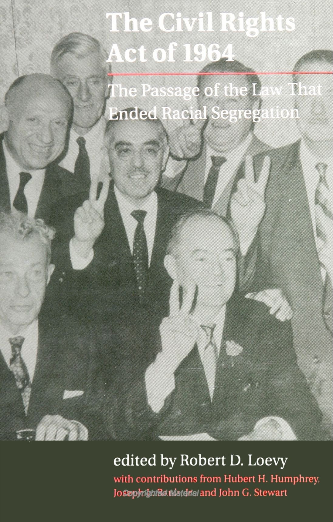 The Civil Rights Act of 1964: The Passage of the Law That Ended Racial Segregation (S U N Y Series in Afro-American Studies) Law